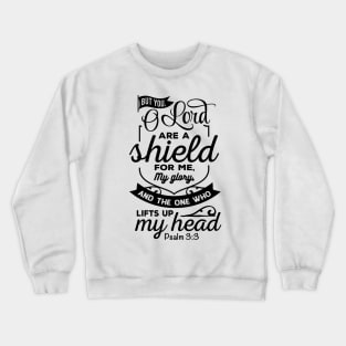 But you Olord are a shield for me my glory Crewneck Sweatshirt